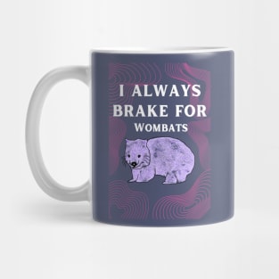 i always brake for wombats Mug